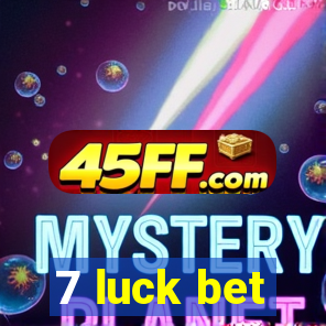 7 luck bet